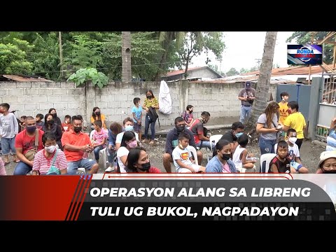 Operasyon alang sa libreng tuli ug bukol, nagpadayon