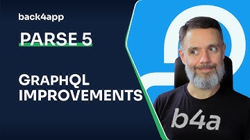 Parse 5 - GraphQL Improvements