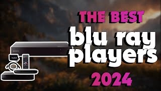 The Best 4K Blu-Ray Players 2024 in 2024 - Must Watch Before Buying!