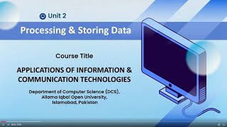 Applications of ICT | CS5305 | Unit 02 | Processing and Storing Data | AIOU