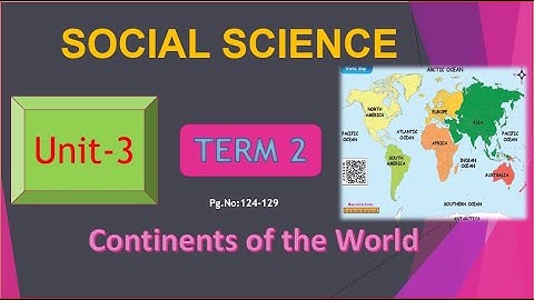 Continents of the world,5th Science,term-2 Unit-3 (Part-1) English Medium