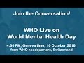 WHO live event on mental health – 10 October 2016