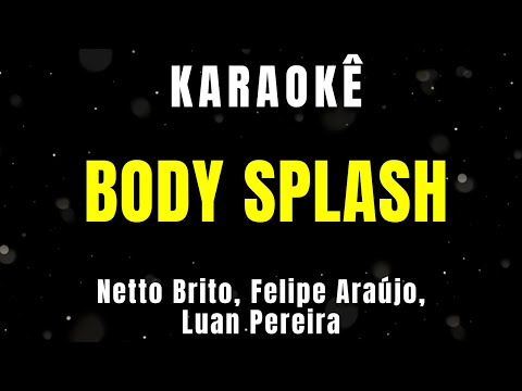 Video thumbnail for Karaokê de Arrocha - Body Splash - Netto Brito, Felipe Araújo, Luan Pereira
