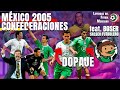 La Mejor SELECCIÓN MEXICANA En La HISTORIA Ft Bosersalseof Confederaciones 2005