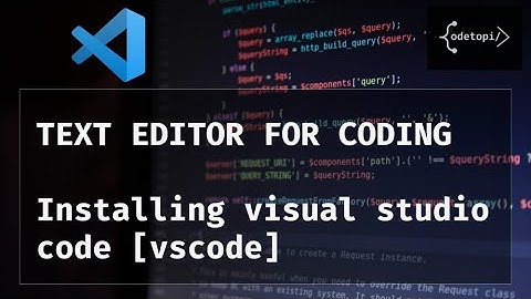 Setting Up Your Pc For Web Development | Part VII [Installing Visual Studio Code (Vscode)]