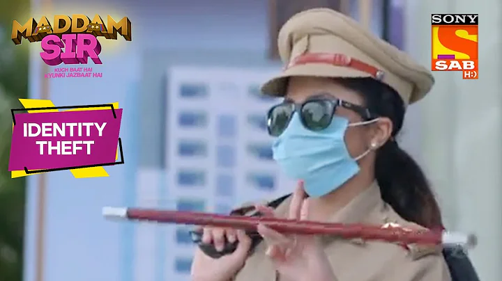 Maddam Sir? | Maddam Sir | Identity Theft