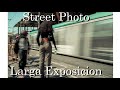 Como hacer street photo larga exposicin   tutorial 