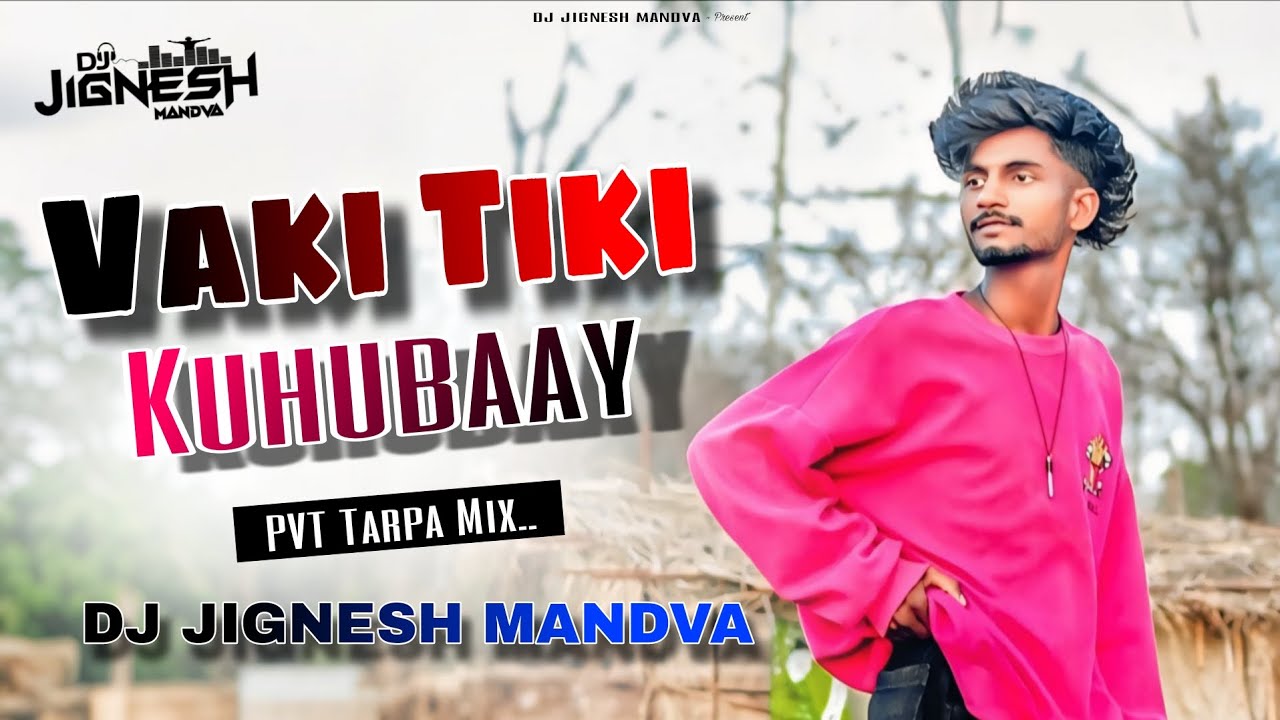 VAKI TIKI KUHUBAAY || NITESH BUNDHE HIT SONG || PVT TARPA MIX || DJ JIGNESH MANDVA