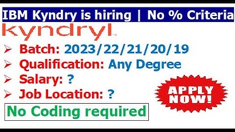 Kyndryl (IBM) is hiring 2023/22/21/20/19 batch| No Coding required | No % Criteria | Salary?