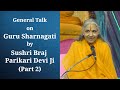 General talk on guru sharnagati by sushri braj parikari devi ji part 2