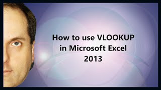 How to use VLOOKUP in Microsoft Excel 2013
