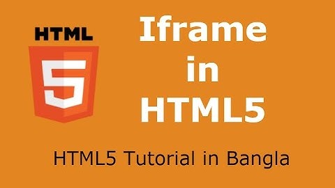 HTML5 Tutorial in Bangla - Part 16 - Iframe in html5