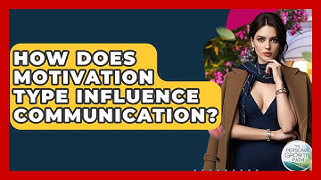 How Does Motivation Type Influence Communication? - The Personal Growth Path