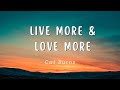 Cat Burns - live more & love more (lyric video)