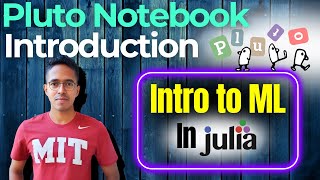 Intro to ML in Julia | J̶u̶p̶y̶t̶e̶r̶ Pluto Notebooks: A Fresh Approach to Computing  [Lecture 4]