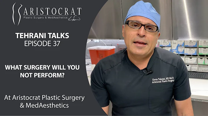 Tehrani Talks 37: What Surgery Won't You Perform?