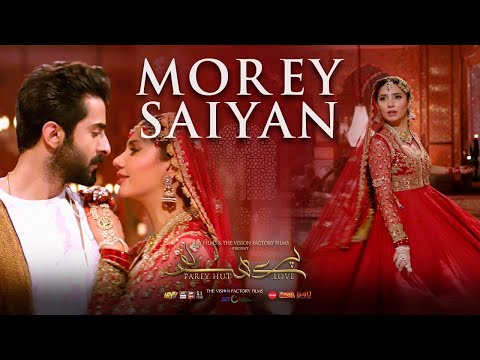 FULL SONG Morey Saiyan | Parey Hut Love | Mahira Khan | Sheheryar Munawar | Zeb Bangash