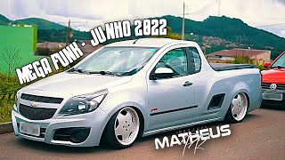 Mega Funk - Junho 2022 Dj Matheus Pr