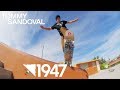 1947: The LRG Video - Tommy Sandoval - Full Part [HD]