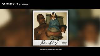 Slimmy B - In A Daze (Official Audio)