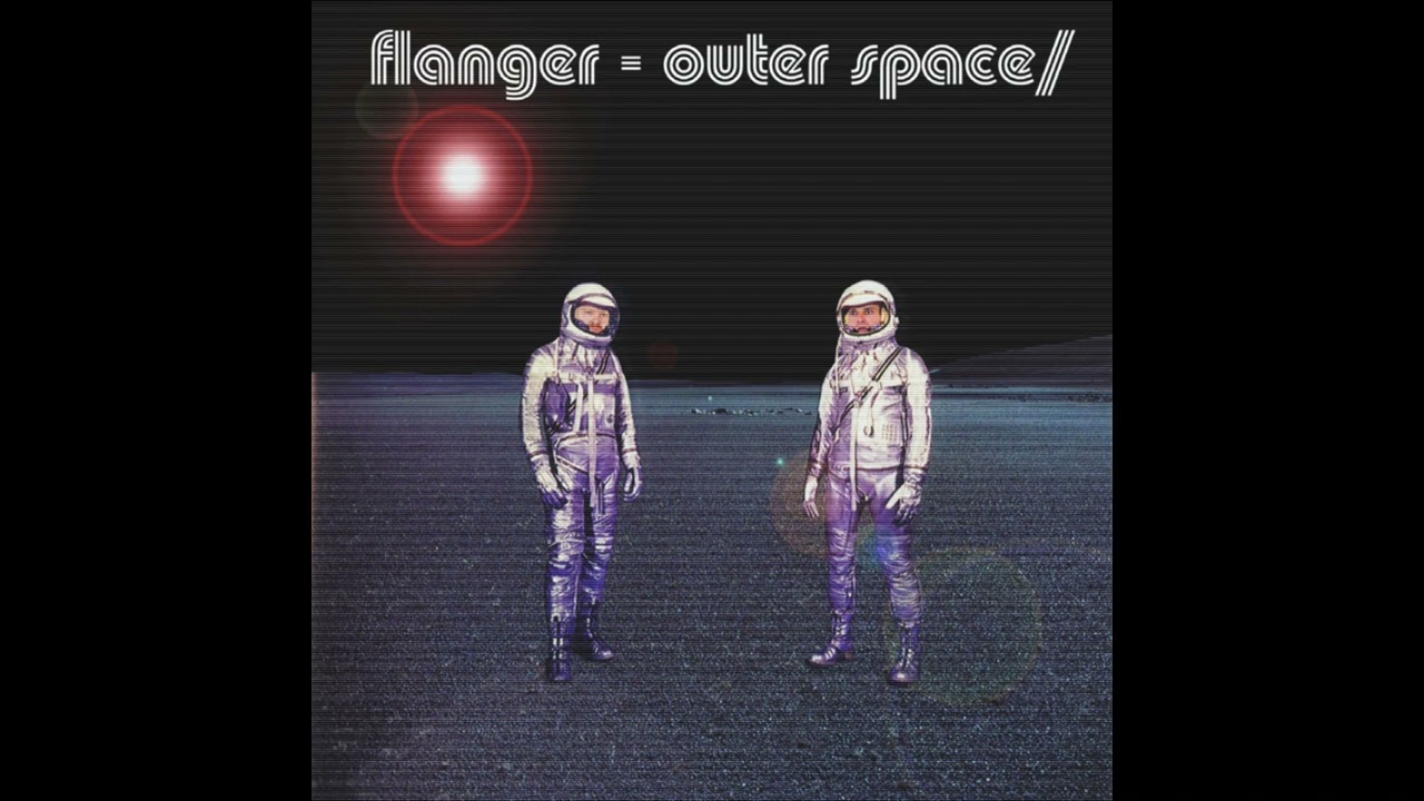 Flanger – Outer Space / Inner Space - YouTube