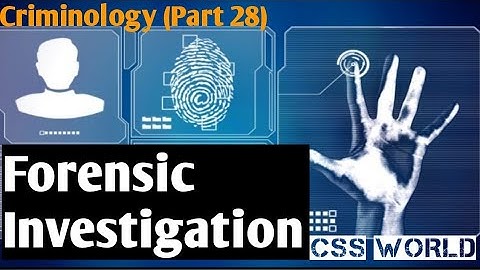 Forensic investigation |Criminology Part 28