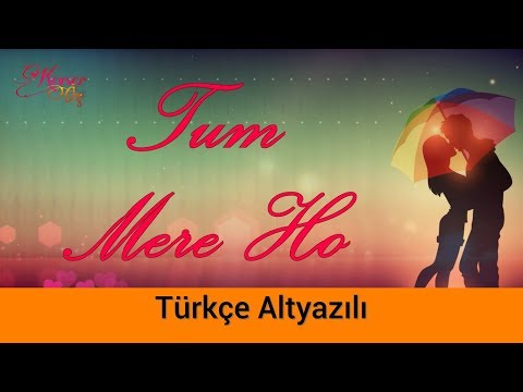 Tum Mere Ho - Türkçe Alt Yazılı | Hate Story 4