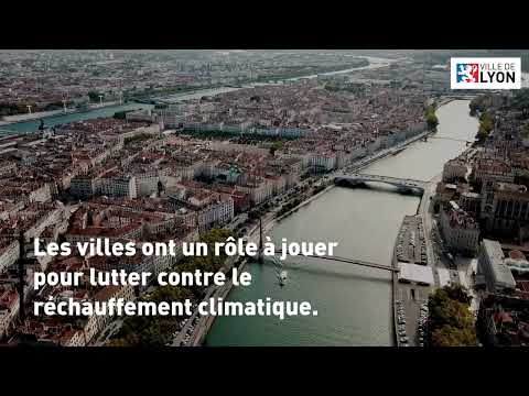 Lyon 2030  - La ville de Lyon lauréate de l'appel à projet des 100 villes climatiquement neutres