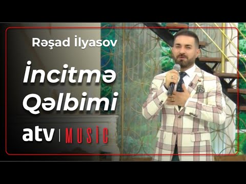 Rəşad İlyasov - İncitmə Qəlbimi (Yaşın Nə Fərqi Var Ki)