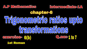 1st Roman#Q.no:-1 to 7#exercise:-6(b) #chapter-6#trigonometric ratios upto transformations#inter-1A