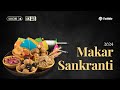 Makar sankranti 2024 celebrations across india  discover regional traditions  significance