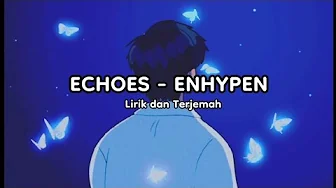 Enhypen - Echoes ( Lirik Sub Indo ) Enhypen - Echoes ( Lirik Sub Indo )