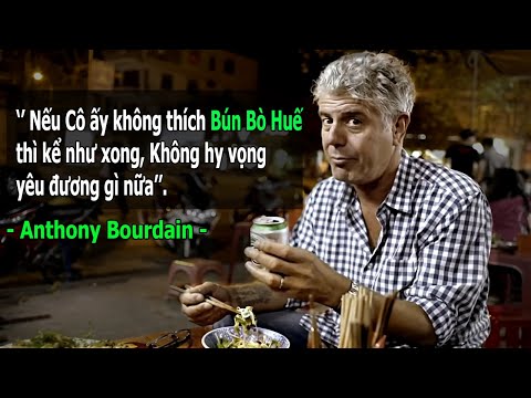 Video: Anthony Bourdain: chuyên gia ẩm thực, nhà văn và người dẫn chương trình truyền hình nổi tiếng