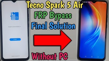 Tecno Spark 5 Air Google Account Bypass 100% Working FRP BYPASS Without PC