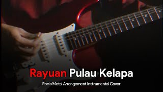 RAYUAN PULAU KELAPA (Rock/Metal Arrangement Instrumental Cover)