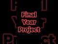 Final Year Students Must Watch!