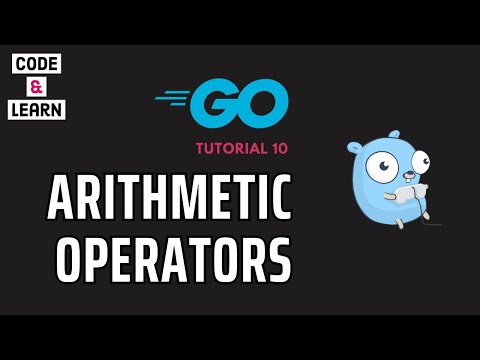 GoLang Tutorial 10: Mastering Arithmetic Operators With Code Examples