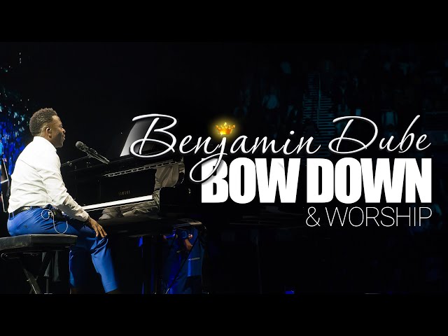 Benjamin Dube - Bow Down & Worship (Official Music Video) | Extended Version class=