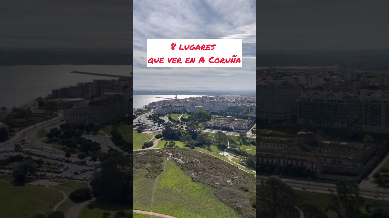 Descubre A Coruña (Galicia 🇪🇸): 8 sitios TOP que NO puedes perderte