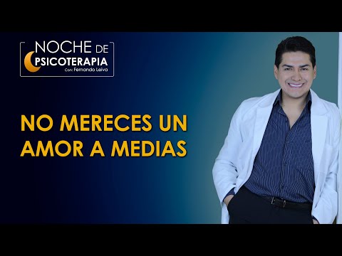 NO MERECES UN AMOR A MEDIAS - Psicólogo Fernando Leiva (Programa educativo de contenido psicológico)
