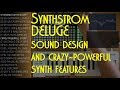 Sound design and some crazy powerful features of the Synthstrom Deluge