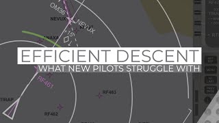 Efficient Descent | What New Pilots Struggle With