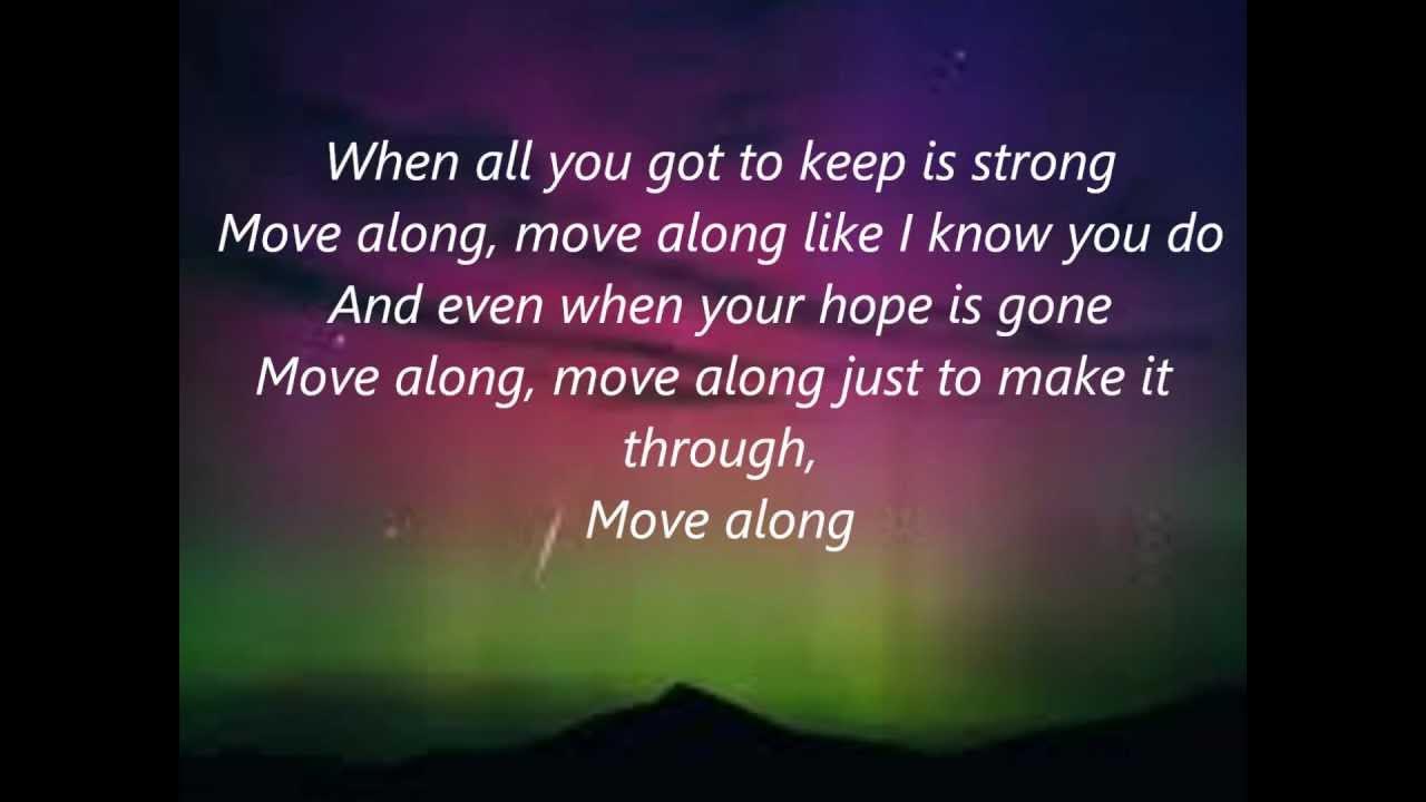 Move on be strong. Move along the all-american rejects. move along. move along перевод.