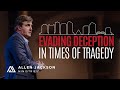 Evading Deception in Times of Tragedy | Allen Jackson Ministries