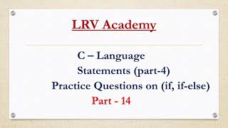 more question on conditional statement(if-else) in C Language in Hindi  || Part14 || LRV Academy