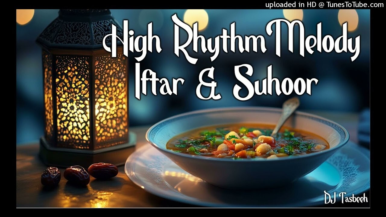 Iftar & Suhoor Vibes: Energizing and Uplifting Music for Ramadan Nights 🎶🌙