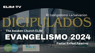 El Evangelismo: La Salvacion | Pastor Rafael Ramirez | The Awaken Church ELIM