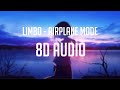 Limbo †Airplane Mode гЂЊ 8D AudioгЂЌвњ Limbo †Airplane Mode гЂЊ 8D AudioгЂЌвњ