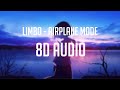 Limbo  airplane mode  8d audio