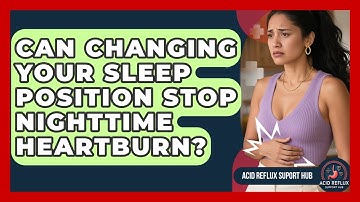 Can Changing Your Sleep Position Stop Nighttime Heartburn? - Acid Reflux Support Hub